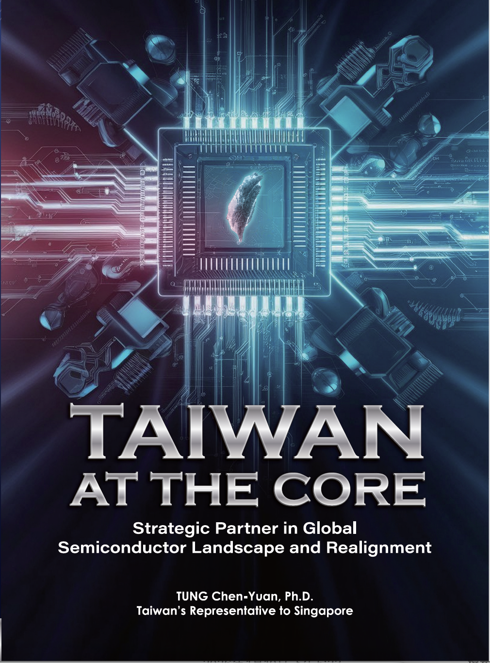 駐新加坡大使童振源新書《Taiwan at the Core – A Strategic Partner in the Global Semiconductor Landscape and Supply Chain Realignment》（中文譯名《臺灣居於核心：全球半導體版圖與戰略重組中的關鍵夥伴》），以全球視角說明臺灣在半導體供應鏈中的關鍵角色。 圖：童振源提供