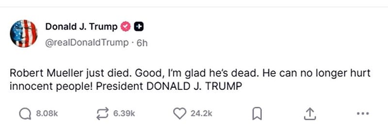 穆勒辭世消息曝光後，川普在Truth Social發文寫道：「穆勒剛過世了。很好，我很高興他死了。他再也無法傷害無辜的人！」措辭之激烈，立即引發政界與輿論譁然。&nbsp;&nbsp;&nbsp;