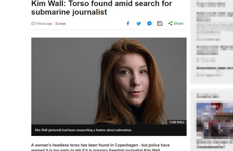 被控殺害瑞典女記者的丹麥發明家告訴警方，造訪他自行打造潛水艇的女記者發生意外喪生，屍體被他丟入大海。丹麥警方出動搜尋後，在哥本哈根南部海邊尋獲一具無頭女屍。圖為女記者瓦爾。   圖 : 取自BBC網站www.bbc.com