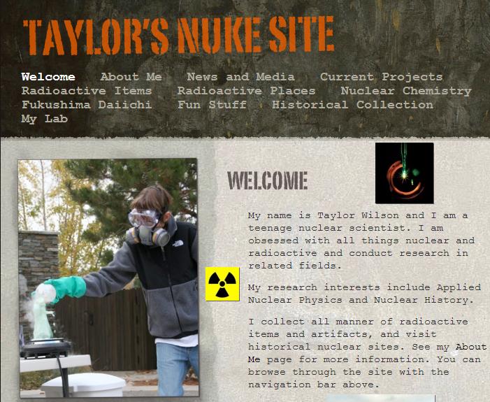 美國18歲的威爾森(Taylor Wilson)設計出1種小型核子反應爐，未來將能燃燒舊核武廢料，替住宅、工廠甚至太空殖民地提供電力。圖片來源：「泰勒的核能站」(Taylor’s Nuke Site)首頁。   