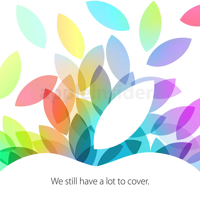 蘋果公司已正式對媒體發出邀請函，宣布將在10月22日舉行新產品發表會。邀請函上飄散著五顏六色的蘋果葉，下方以黑色的字寫著「We still have a lot to cover」。圖：翻攝自網路。   